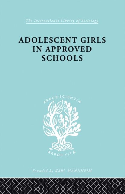 Adolescent Girls in Approved Schools