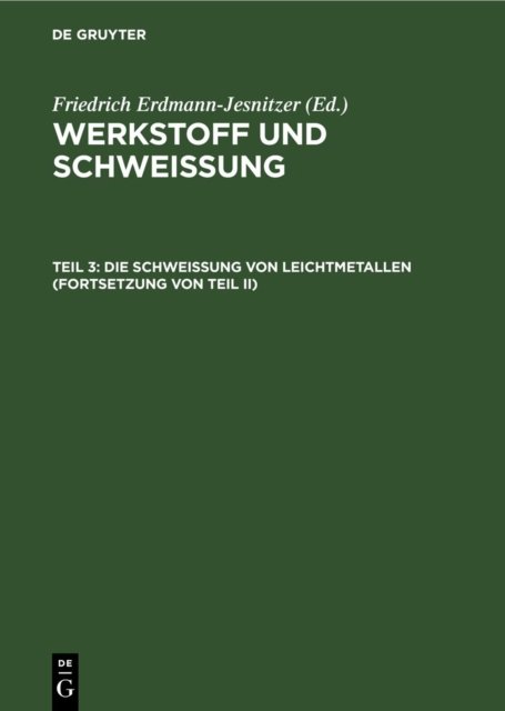 Die Schweißung Von Leichtmetallen (Fortsetzung Von Teil II)
