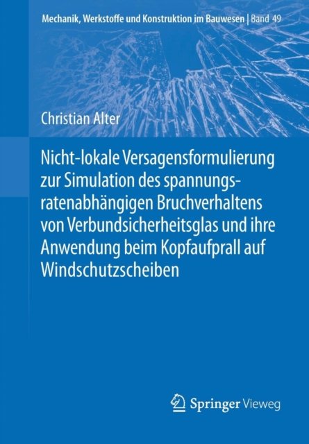 Nicht-lokale Versagensformulierung zur Simulation des spannungsratenabhangigen Bruchverhaltens von Verbundsicherheitsglas und ihre Anwendung beim Kopfaufprall auf Windschutzscheiben