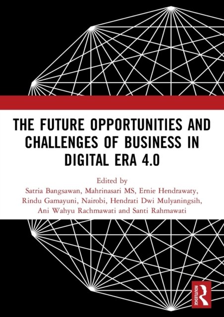 The Future Opportunities and Challenges of Business in Digital Era 4.0