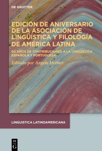 Edicion de Aniversario de la Asociacion de Linguistica Y Filologia de America Latina