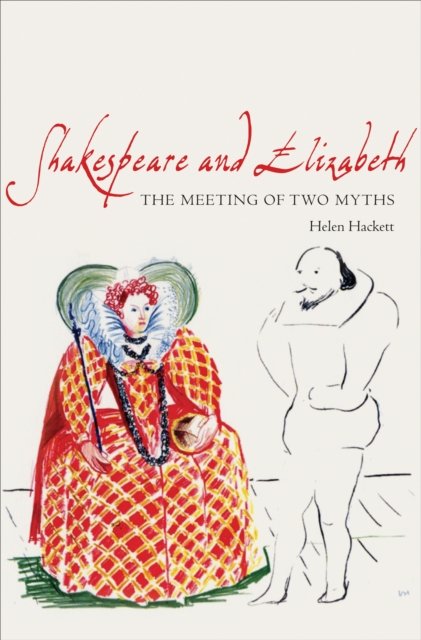Shakespeare and Elizabeth – The Meeting of Two Myths
