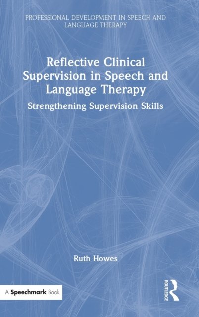 Reflective Clinical Supervision in Speech and Language Therapy
