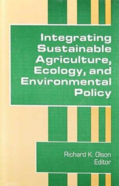 Integrating Sustainable Agriculture, Ecology, and Environmental Policy