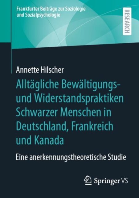 Alltagliche Bewaltigungs- und Widerstandspraktiken Schwarzer Menschen in Deutschland, Frankreich und Kanada