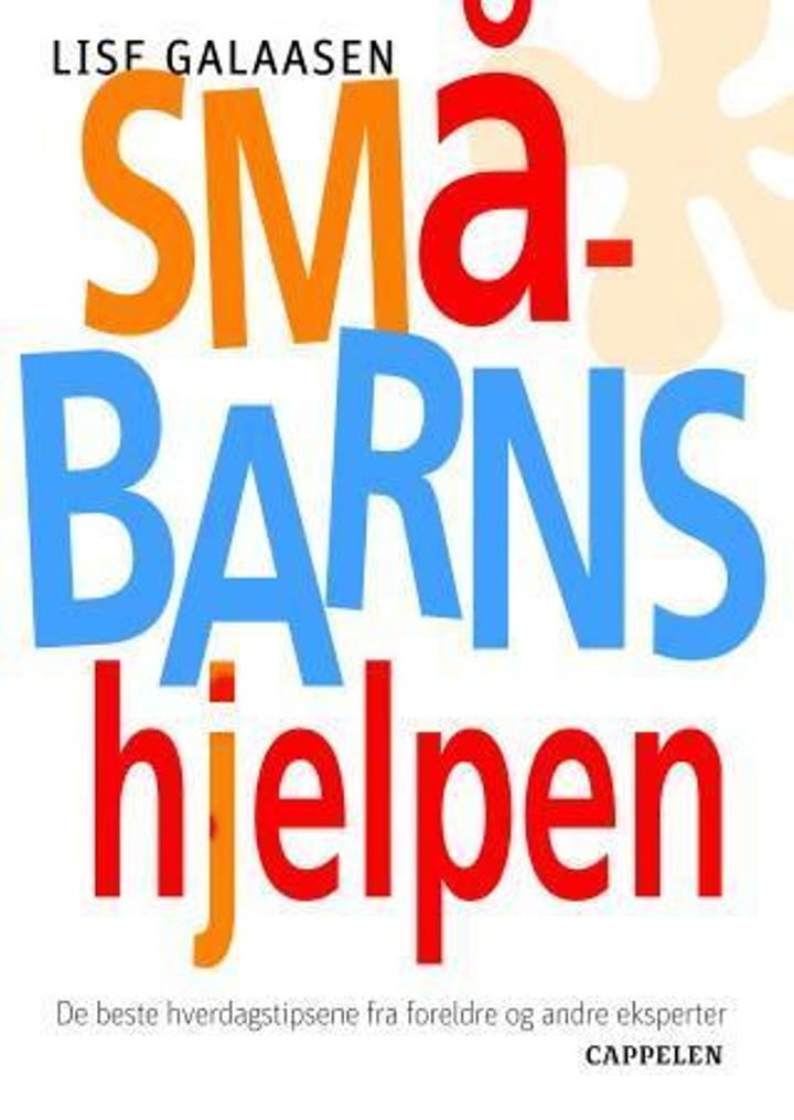 Småbarnshjelpen - de beste hverdagstipsene fra foreldre og andre eksperter