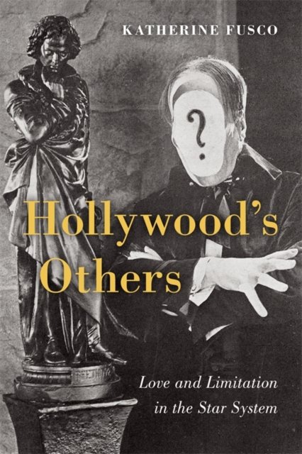 Hollywood's Others – Love and Limitation in the Star System