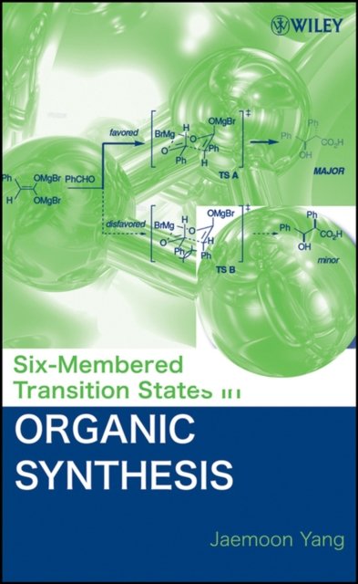 Six–Membered Transition States in Organic Synthesis