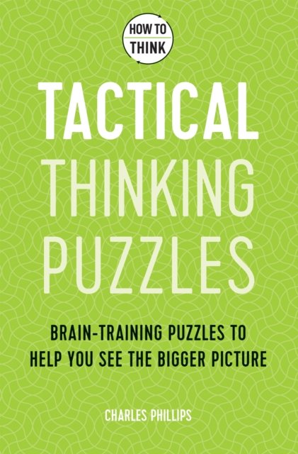 How to Think - Tactical Thinking Puzzles