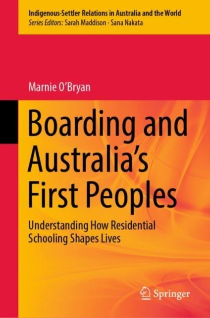 Boarding and Australia''s First Peoples