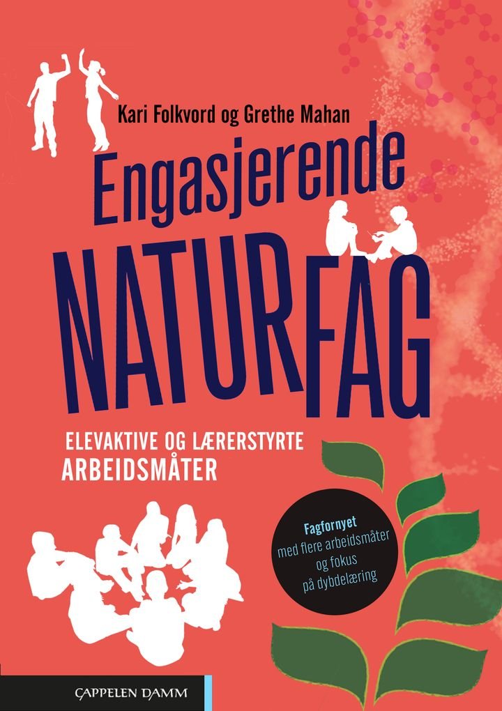 Engasjerende naturfag - elevaktive og lærerstyrte arbeidsmåter