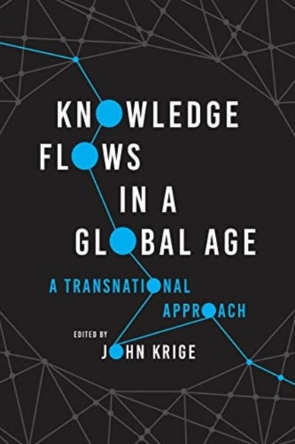 Knowledge Flows in a Global Age – A Transnational Approach