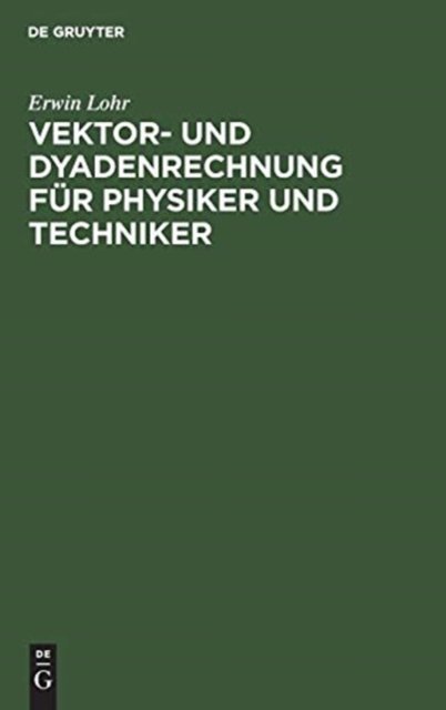 Vektor- und Dyadenrechnung fur Physiker und Techniker