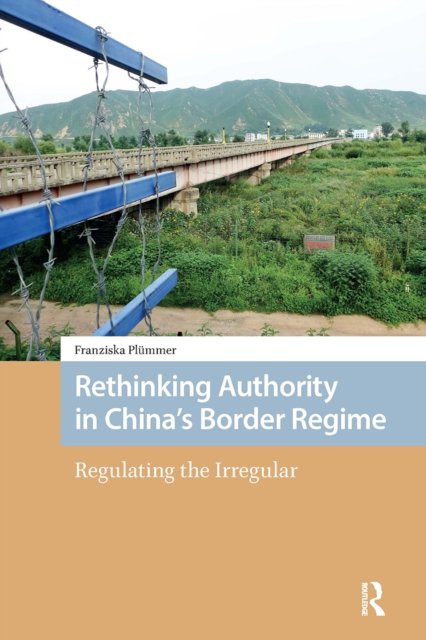 Rethinking Authority in China''s Border Regime