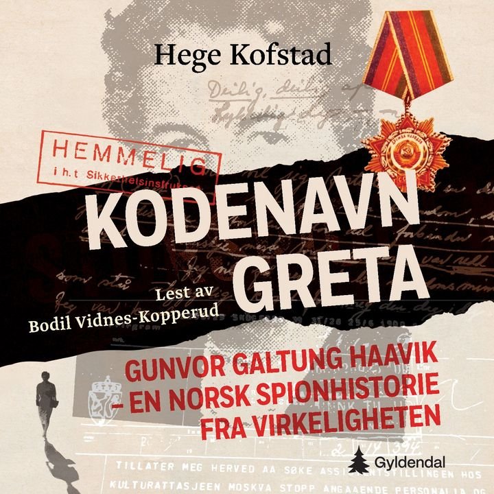 Kodenavn Greta - Gunvor Galtung Haavik – en norsk spionhistorie fra virkeligheten