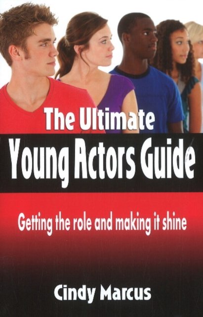 Ultimate Young Actor''s Guide
