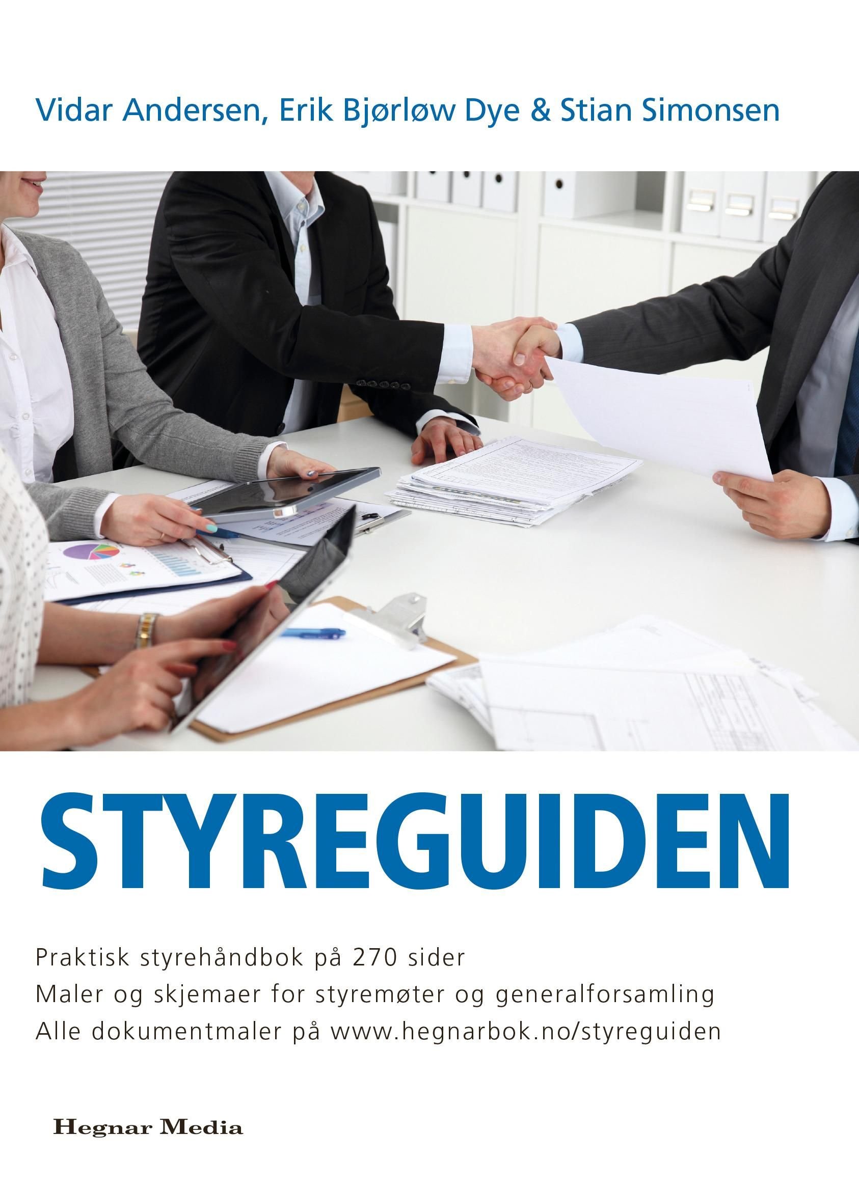 Styreguiden - praktisk styrehåndbok på 270 sider : maler og skjemaer for styrearbeid : alle dokumentmaler på www.hegnarbok.no/styreguiden
