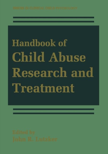 Handbook of Child Abuse Research and Treatment