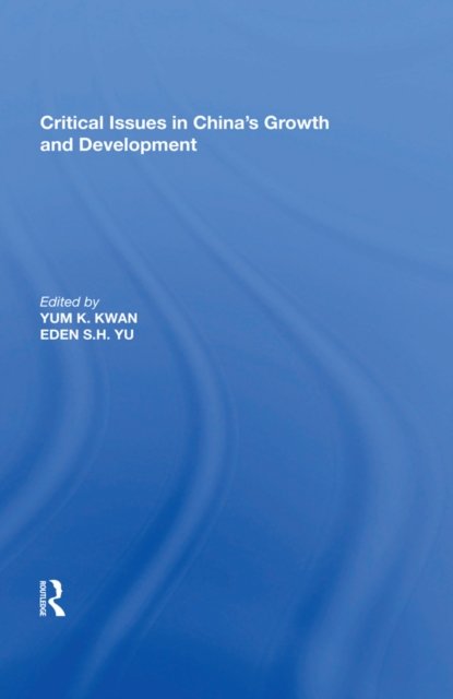 Critical Issues in China''s Growth and Development
