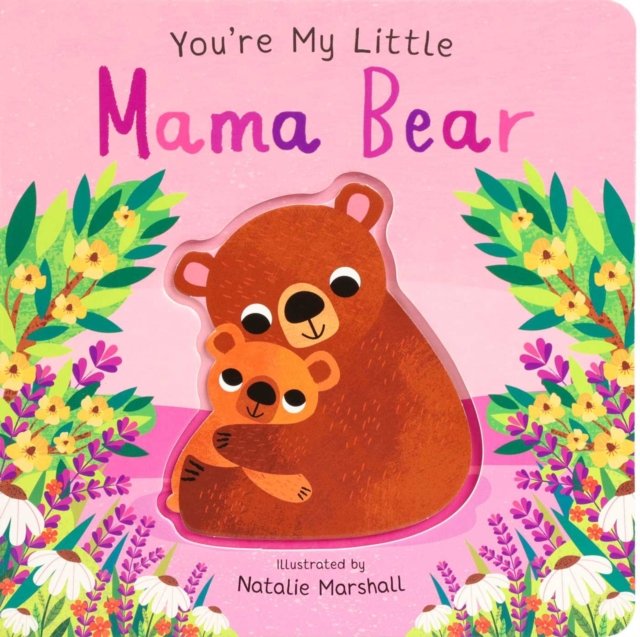 You''re My Little Mama Bear