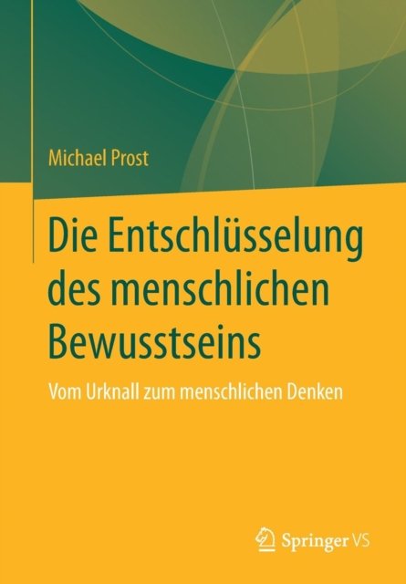 Die Entschlusselung des menschlichen Bewusstseins