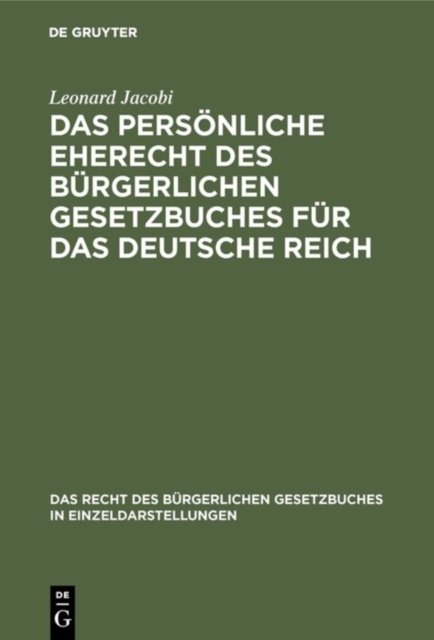 Das personliche Eherecht des Burgerlichen Gesetzbuches fur das Deutsche Reich