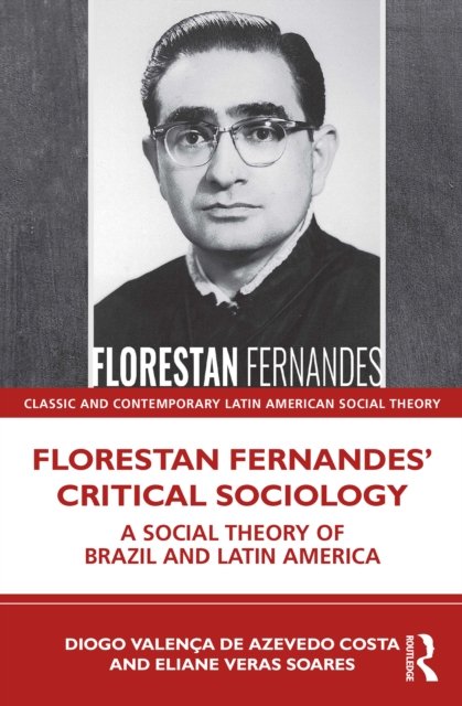 Florestan Fernandes'' Critical Sociology