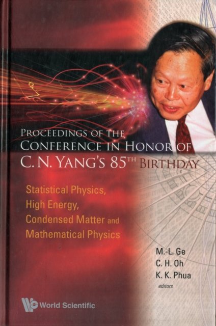 Proceedings Of The Conference In Honor Of C N Yang''s 85th Birthday: Statistical Physics, High Energy, Condensed Matter And Mathematical Physics