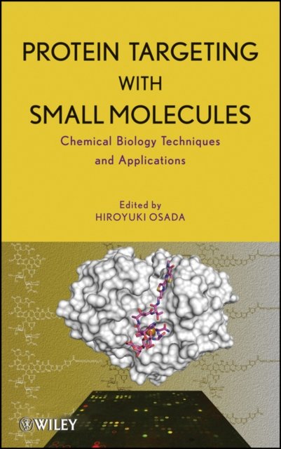 Protein Targeting with Small Molecules – Chemical Biology Techniques and Applications