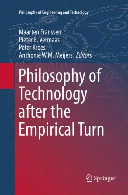 Philosophy of Technology after the Empirical Turn