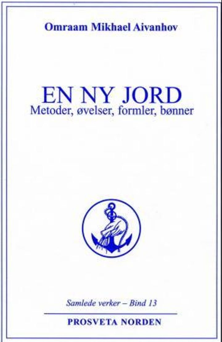 En ny jord - metoder, øvelser, formler, bønner