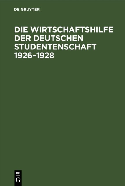 Die Wirtschaftshilfe Der Deutschen Studentenschaft 1926-1928