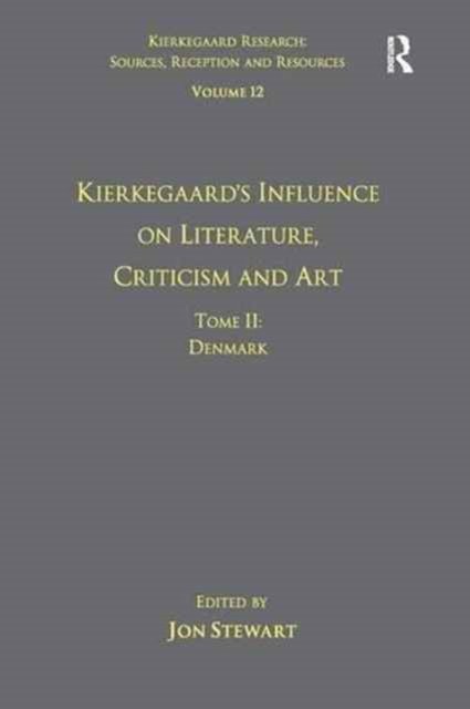 Kierkegaard''s Influence on Literature, Criticism and Art