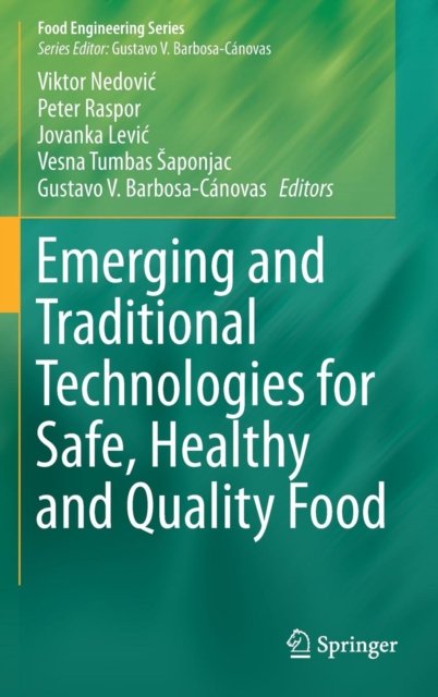 Emerging and Traditional Technologies for Safe, Healthy and Quality Food
