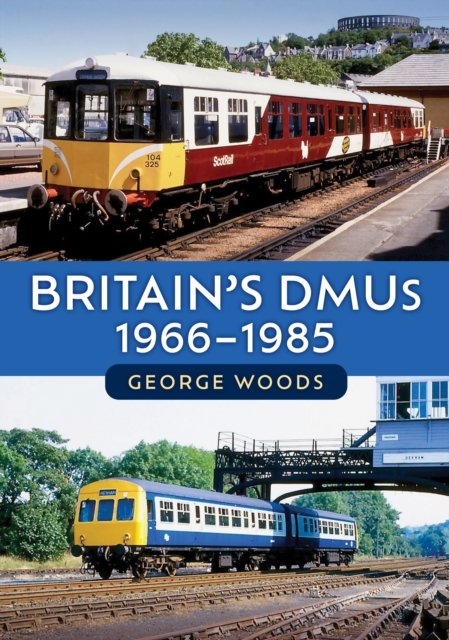Britain''s DMUs: 1966-1985