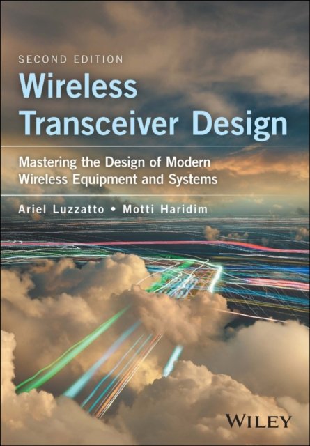 Wireless Transceiver Design – Mastering the Design  of Modern Wireless Equipment and Systems 2e