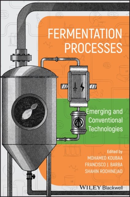 Fermentation Processes – Emerging and Conventional Technologies
