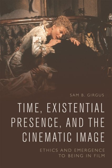 Time, Existential Presence, and the Cinematic Image