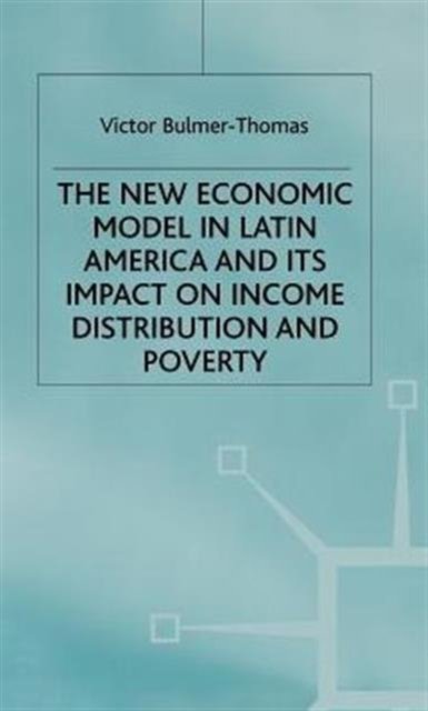 The New Economic Model in Latin America and Its Impact on Income Distribution and Poverty