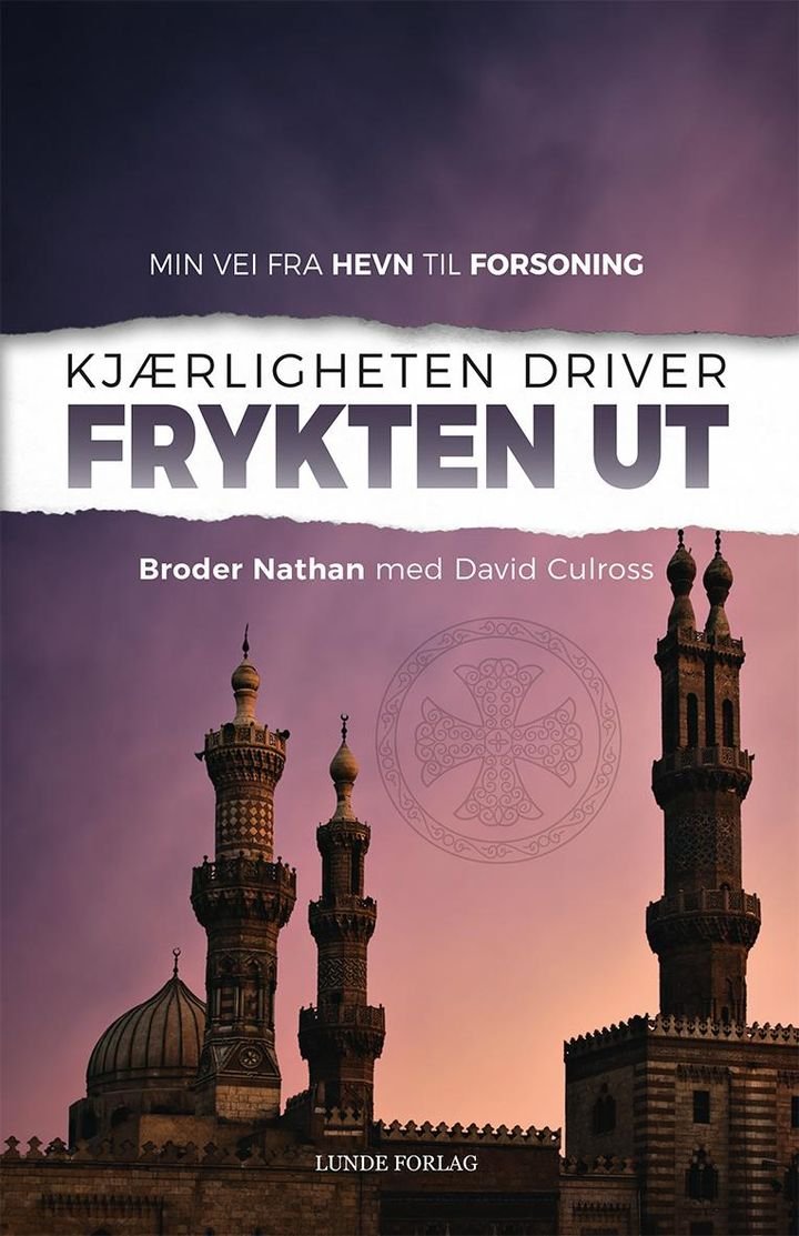 Kjærligheten driver frykten ut - min vei fra hevn til forsoning
