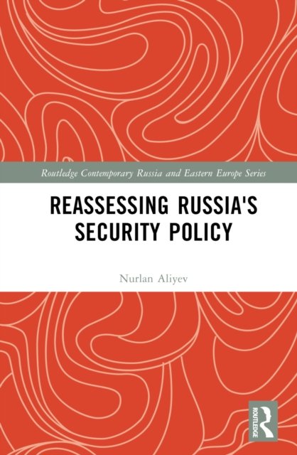 Reassessing Russia's Security Policy