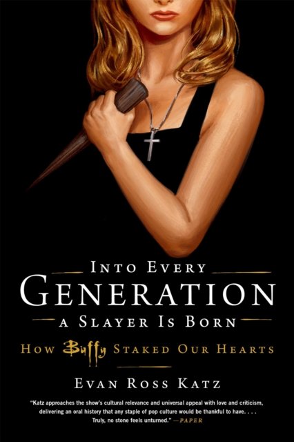 Into Every Generation a Slayer Is Born