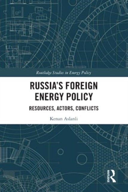 Russia’s Foreign Energy Policy