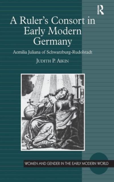 A Rulers Consort in Early Modern Germany