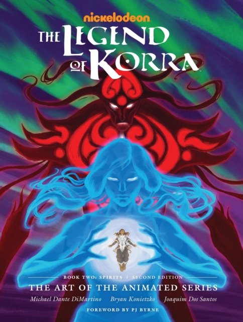 The Legend of Korra: The Art of the Animated Series Book Two: Spirits (Second Edition)