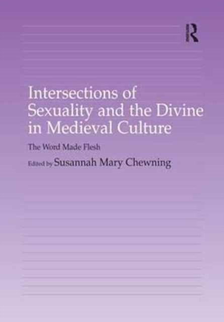 Intersections of Sexuality and the Divine in Medieval Culture