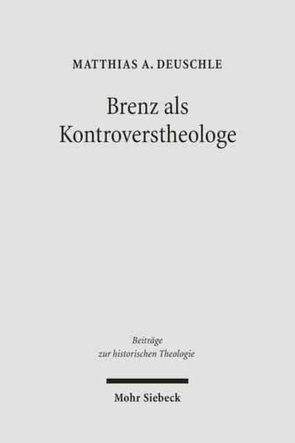 Brenz als Kontroverstheologe