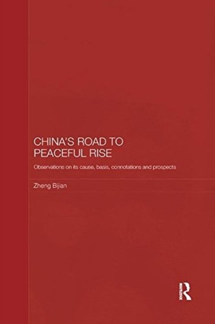 China''s Road to Peaceful Rise