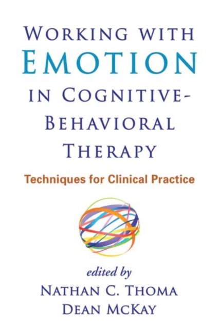Working With Emotion in Cognitive-Behavioral Therapy