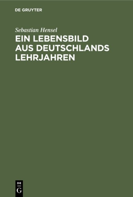 Lebensbild aus Deutschlands Lehrjahren